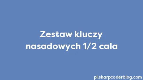 Zestaw kluczy nasadowych 1/2 cala - Thumbnail