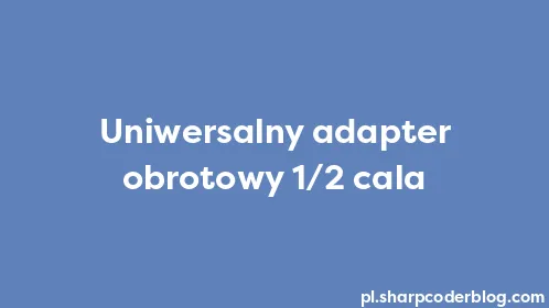 Uniwersalny adapter obrotowy 1/2 cala - Thumbnail