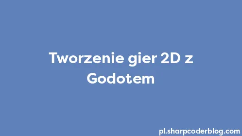 Tworzenie gier 2D z Godotem - Thumbnail