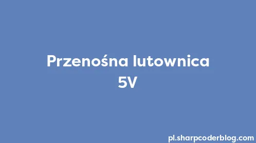 Przenośna lutownica 5V - Thumbnail