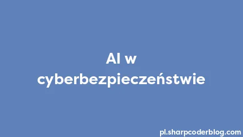 AI w cyberbezpieczeństwie - Thumbnail