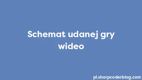 Schemat udanej gry wideo - Thumbnail