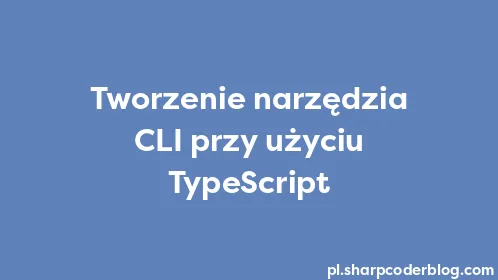 Tworzenie narzędzia CLI przy użyciu TypeScript - Thumbnail