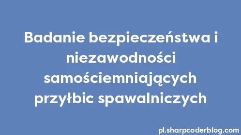 Badanie bezpieczeństwa i niezawodności samościemniających przyłbic spawalniczych - Thumbnail