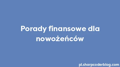 Porady finansowe dla nowożeńców - Thumbnail