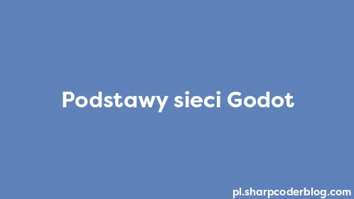 Podstawy sieci Godot - Thumbnail