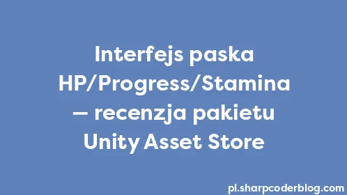 Interfejs paska HP/Progress/Stamina — recenzja pakietu Unity Asset Store - Thumbnail