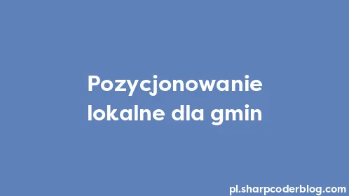 Pozycjonowanie lokalne dla gmin - Thumbnail