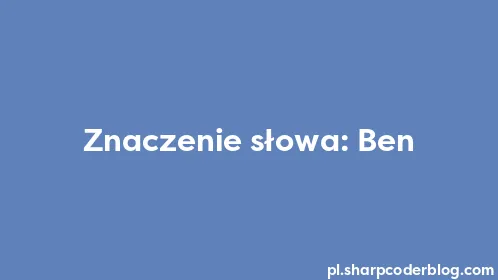 Znaczenie słowa: Ben - Thumbnail