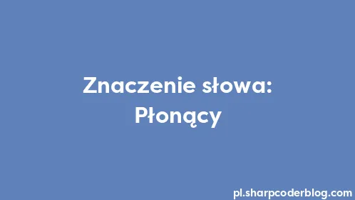 Znaczenie słowa: Płonący - Thumbnail