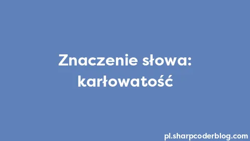 Znaczenie słowa: karłowatość - Thumbnail