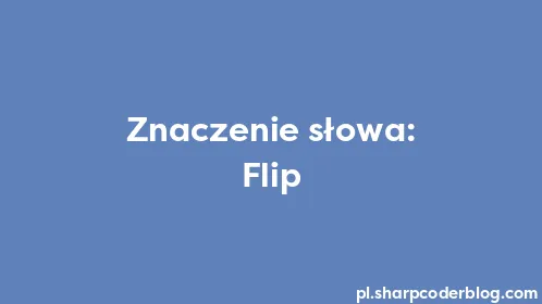 Znaczenie słowa: Flip - Thumbnail
