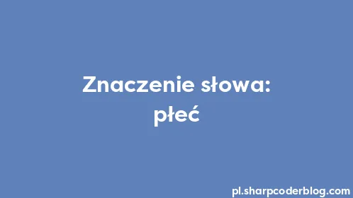 Znaczenie słowa: płeć - Thumbnail