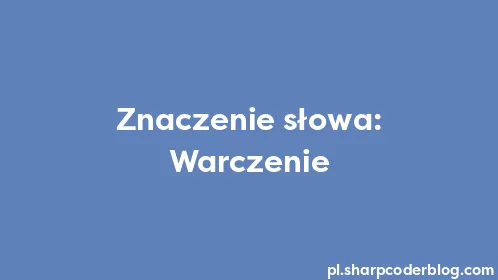 Znaczenie słowa: Warczenie - Thumbnail