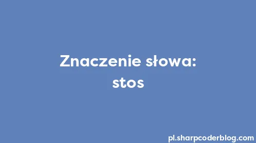 Znaczenie słowa: stos - Thumbnail