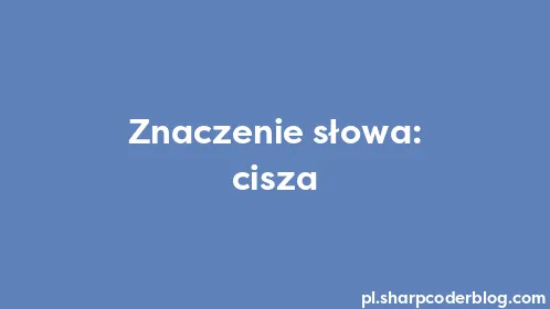 Znaczenie słowa: cisza - Thumbnail