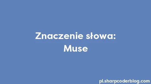 Znaczenie słowa: Muse - Thumbnail