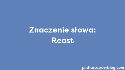 Znaczenie słowa: Reast - Thumbnail