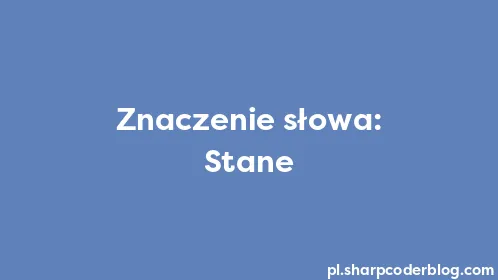 Znaczenie słowa: Stane - Thumbnail
