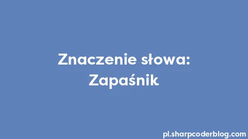 Znaczenie słowa: Zapaśnik - Thumbnail