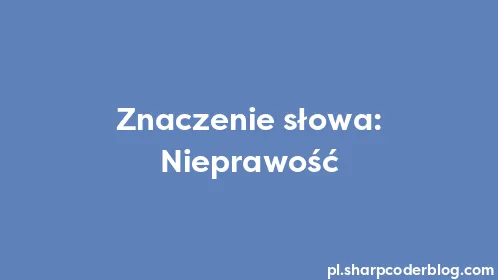 Znaczenie słowa: Nieprawość - Thumbnail