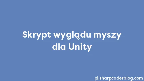 Skrypt wyglądu myszy dla Unity - Thumbnail