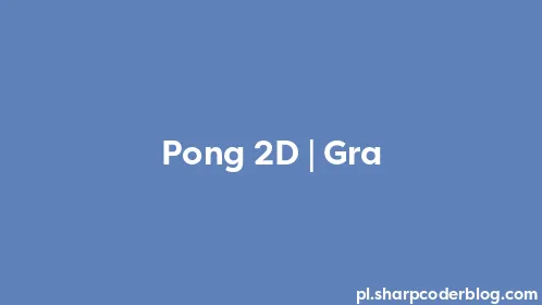 Pong 2D | Gra - Thumbnail