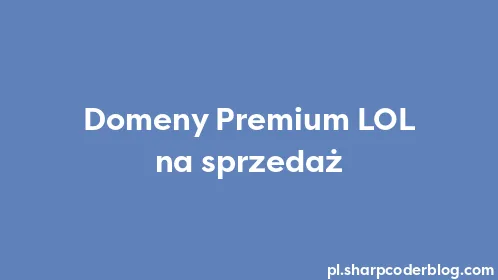 Domeny Premium LOL na sprzedaż - Thumbnail
