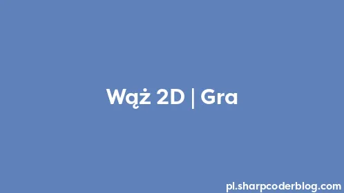 Wąż 2D | Gra - Thumbnail