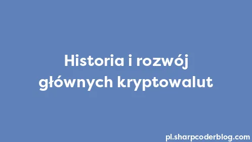 Historia i rozwój głównych kryptowalut - Thumbnail