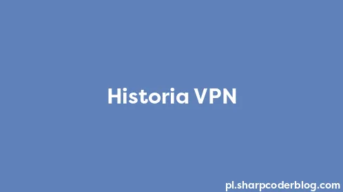 Historia VPN - Thumbnail