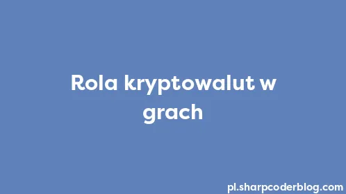 Rola kryptowalut w grach - Thumbnail