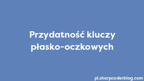 Przydatność kluczy płasko-oczkowych - Thumbnail