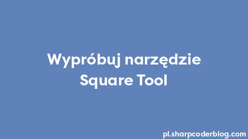 Wypróbuj narzędzie Square Tool - Thumbnail
