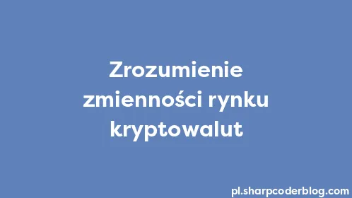 Zrozumienie zmienności rynku kryptowalut - Thumbnail