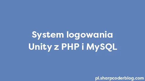 System logowania Unity z PHP i MySQL - Thumbnail