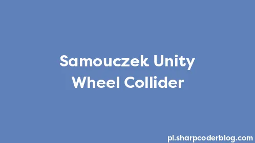 Samouczek Unity Wheel Collider - Thumbnail