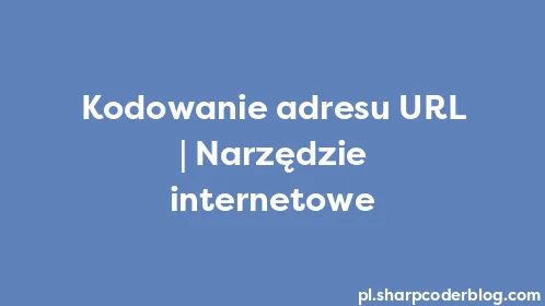 Kodowanie adresu URL | Narzędzie internetowe - Thumbnail