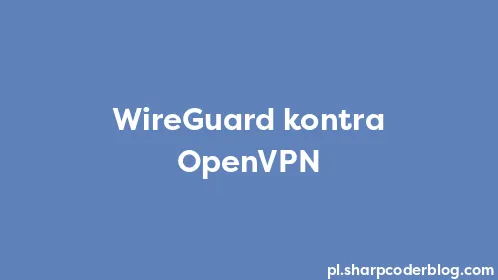 WireGuard kontra OpenVPN - Thumbnail