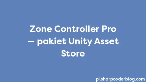 Zone Controller Pro — pakiet Unity Asset Store - Thumbnail